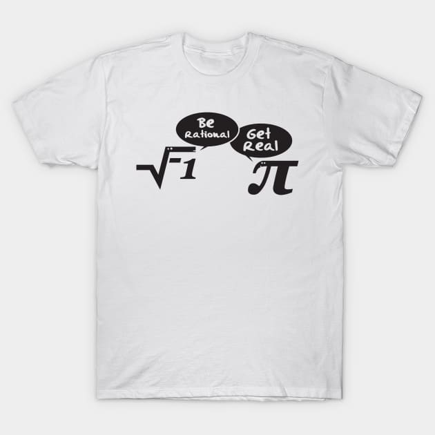 Be rational - get real! T-Shirt by nektarinchen